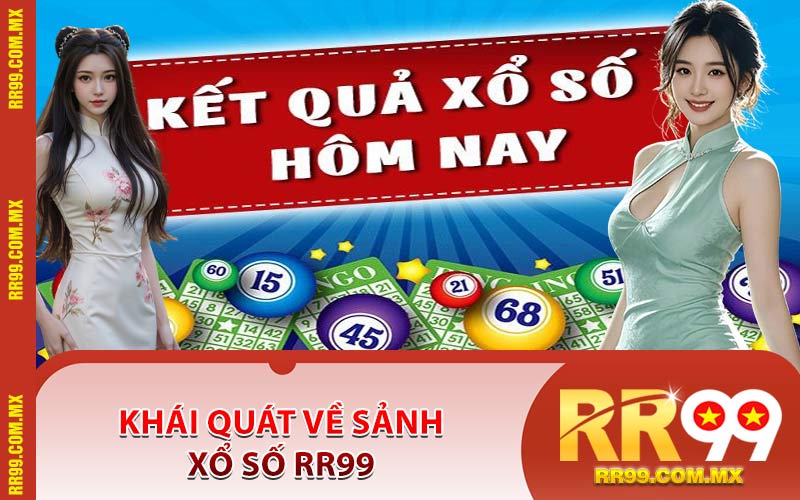 Khái Quát Về Sảnh Xổ Số RR99