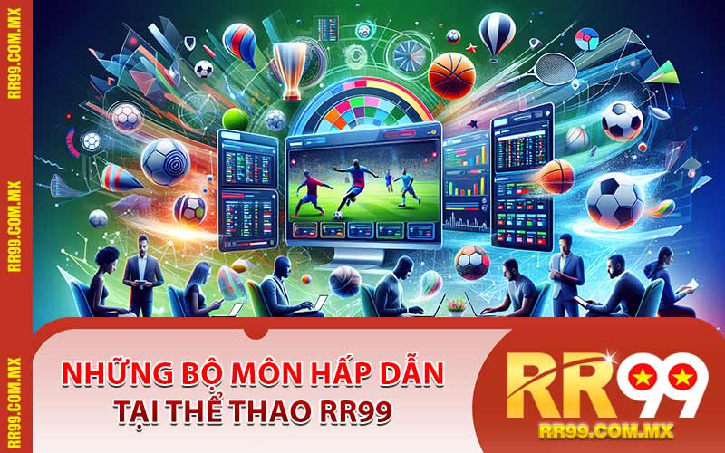 Những Bộ Môn Hấp Dẫn Tại Thể Thao RR99